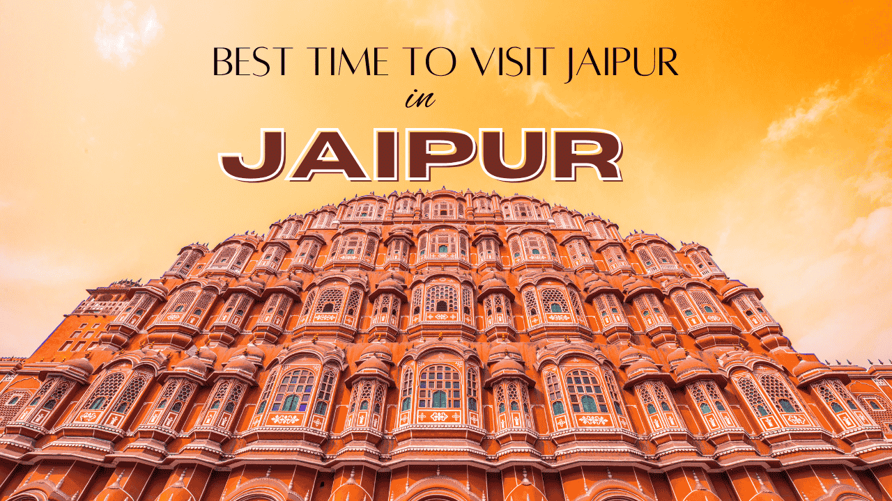 Best Time to Visit Jaipur